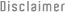 etitle_Disclaimer-ae2e3c75ce8464d1aaecaf007825791f76f6d723bc3c529c5ff7888ba824900b
