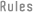 etitle_Rules-0b14336ea724dfdcfadc5b48bebaed2e33401ba505284a507814d4e392aa2e7e
